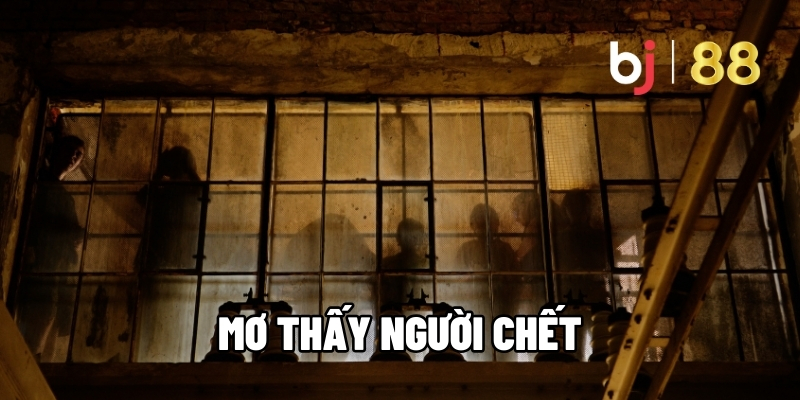 mơ thấy người chết