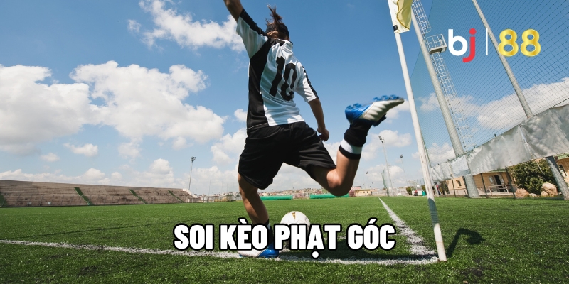 Soi Kèo Phạt Góc: Nhận Định Nhanh – Chuẩn – Dễ Vào Tiền 1 Soi kèo phạt góc
